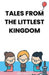 Tales from The Littlest Kingdom by Joël Glover