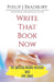 Write That Book Now by Philip J. Bradbury