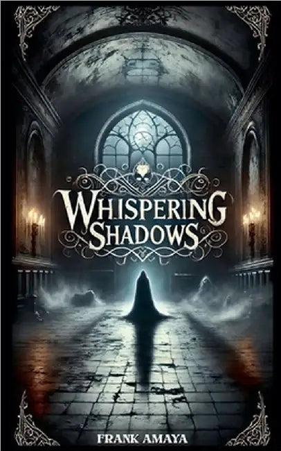 Whispering Shadows by Amaya, Frank