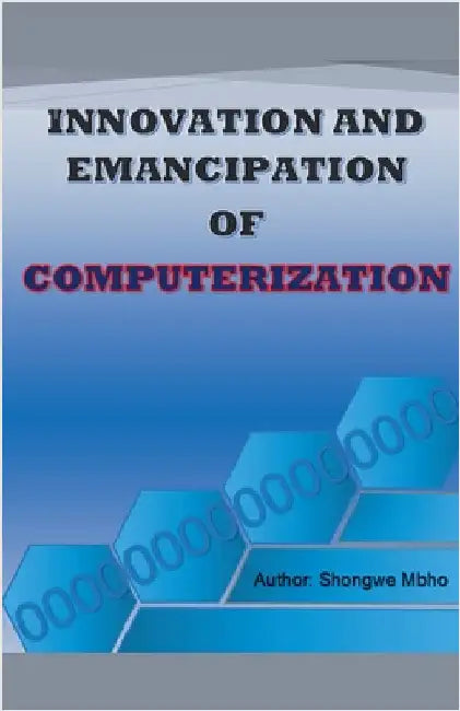 Innovation and emancipation of computerization by Mbho, Shongwe