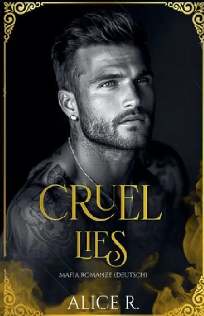 Cruel Lies: Mafia Romanze (Deutsch) by Alice R