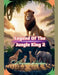 Legend Of The Jungle King 2 by Bucur Loredan