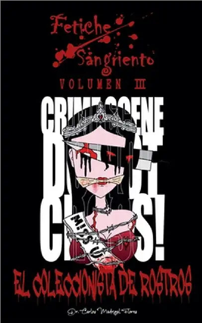 Fetiche Sangriento: El Coleccionista de Rostros by Carlos Madrigal Flores
