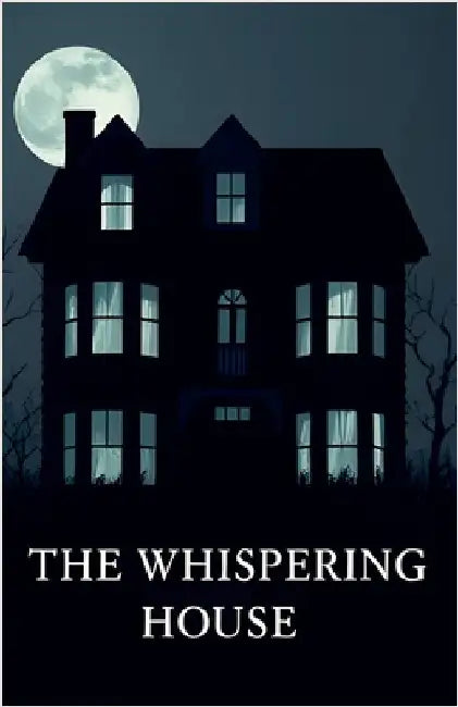 The Whispering House by Maira Noor