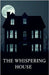The Whispering House by Maira Noor