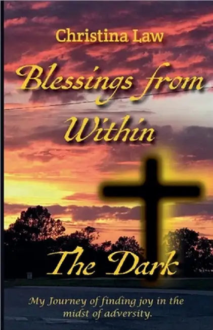 Blessings from Within the Dark by Christina Law