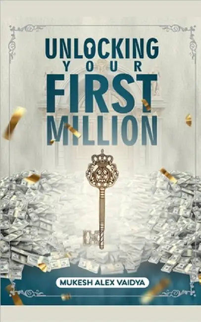 Unlocking Your First Million by Vaidya, Mukesh Alex