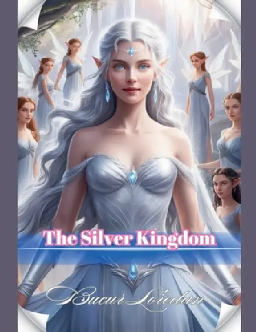 The Silver Kingdom by Bucur Loredan
