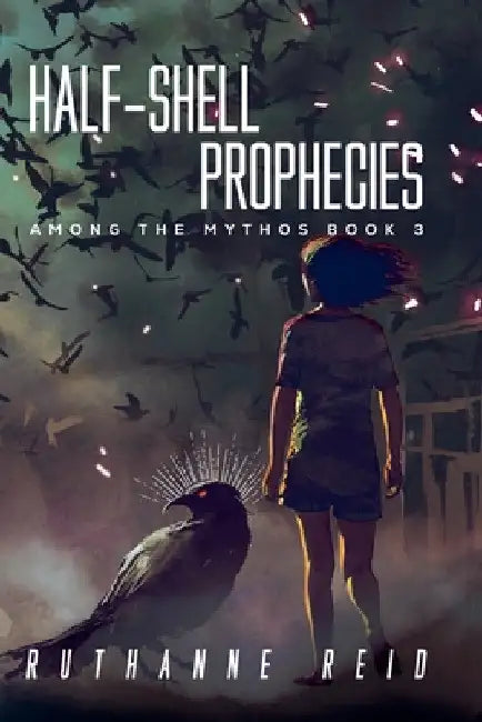 Half-Shell Prophecies by Ruthanne Reid