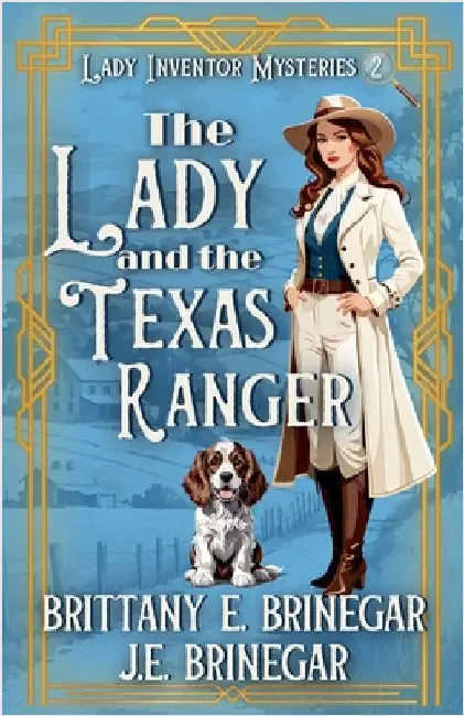 The Lady and the Texas Ranger by Brinegar, Brittany E.