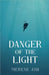 Danger of the Light by Merene Ash