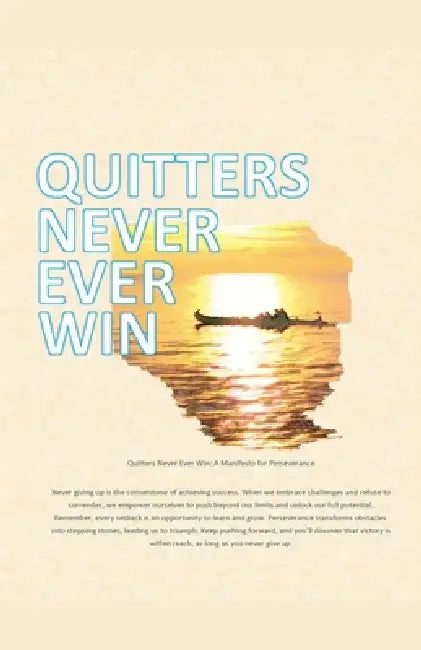 Quitters never ever win by Alnazer Sawadi