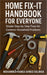 Home Fix-It Handbook for Everyone: Simple Step-by-Step Fixes for Common Household Problems by Mohammed Hamed Ahmed Soliman