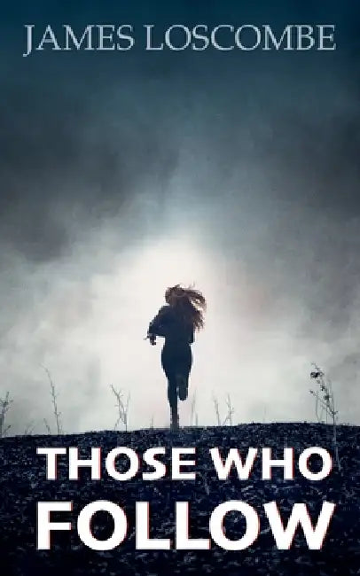 Those Who Follow by James Loscombe