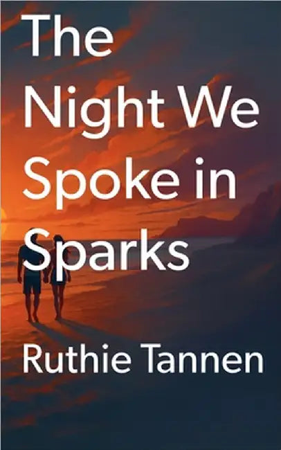 The Night We Spoke in Sparks by Ruthie Tannen