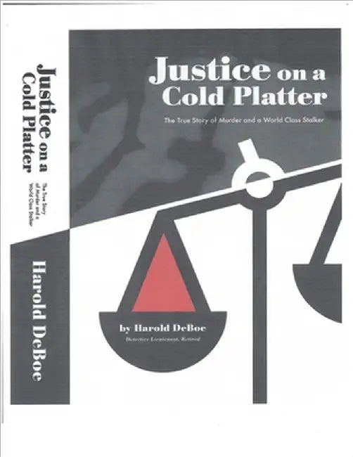 Justice on a Cold Platter by Harold Deboe