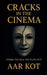 Cracks in the Cinema by Aar Kot