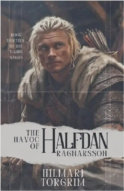 The Havoc of Halfdan Ragnarsson by Hilmarj Torgrim