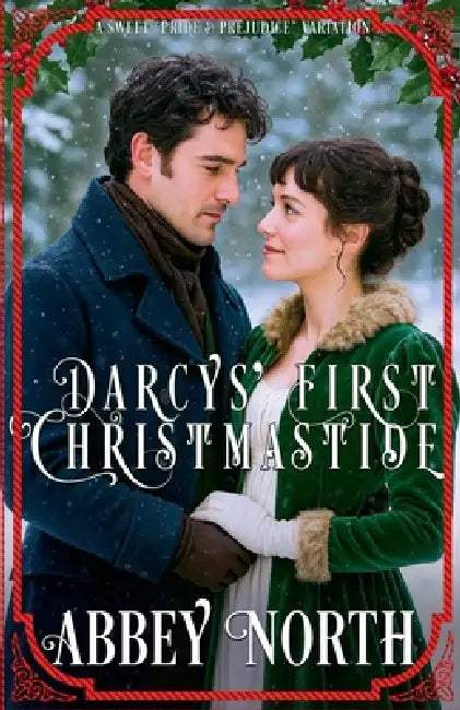 Darcys' First Christmastide by Abbey North