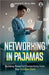 Networking in Pajamas by Antoine D. Nious