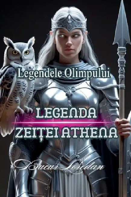 Legenda Zeiței Athena by Bucur Loredan