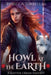 Howl at the Earth: An Urban Fantasy Shifter Thriller by Rebecca Torrellas