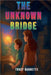 The Unknown Bridge by Barrette, Tracy