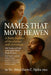 Names That Move Heaven: A Daily Journey of Revelation and Dominion by Doris C. Njoku