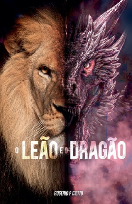 O Leão e o Dragão by Rogerio Cietto