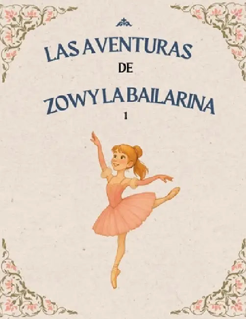 Las Aventuras de Zowy La Bailarina by Ramisa Veitia