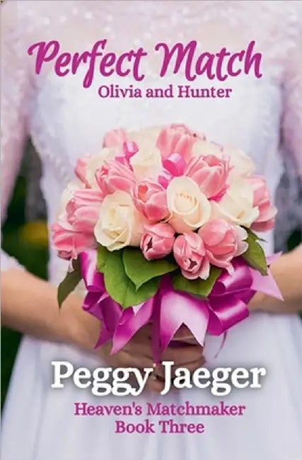 Perfect Match ( Olivia and Hunter) by Peggy Jaeger