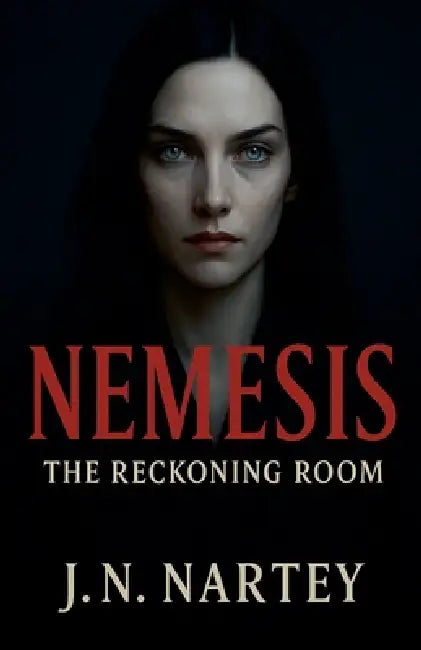 Nemesis: The Reckoning Room by Josehine Narkour Nartey, J. N. Nartey
