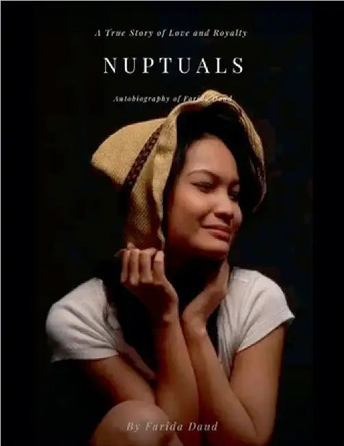 Nuptuals. A True Story of Love and Royalty Autobiography of Farida Daud by Daud, Farida