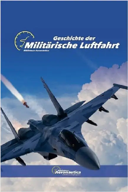 Geschichte der Militärische Luftfahrt by Aeronáutica, Biblioteca