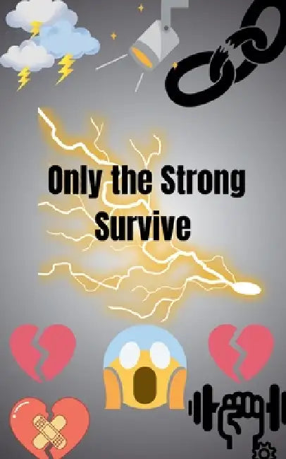 Only the Strong Survive by Madison Goodman