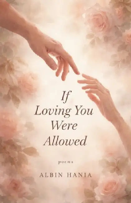 If Loving You Were Allowed by Albin Hania