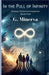 In the Pull of Infinity by G. Minerva