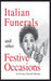 Italian Funerals and Other Festive Occasions by John (Giovanni) Miranda
