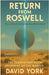 Return from Roswell: A hidden alien archive is about to send Earth's psychic history home by York, David