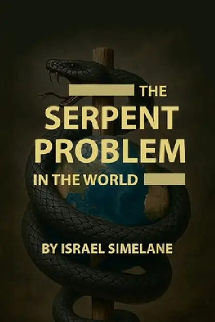 The Serpent Problem in the World by Spiritofasoundmind, Israel Simelane