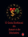 O Guia Zodiacal do Amor e do Dinheiro by Alina Rubi