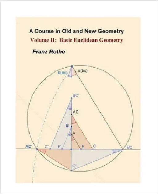 Volume II: Basic Euclidean Geometry by Franz Rothe