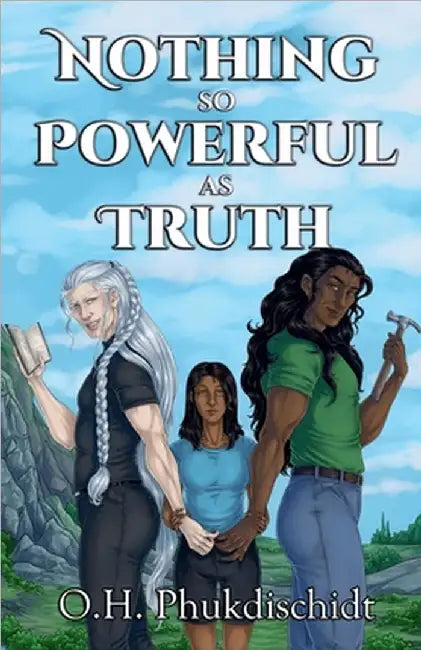 Nothing So Powerful As Truth by Phukdischidt, O. H.