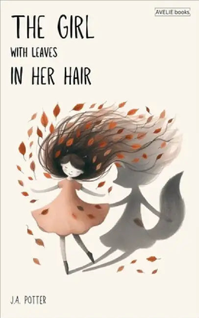 The Girl With Leaves In Her Hair by J. a. Potter