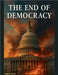 The End of Democracy by Parry, Andrew