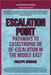 Escalation Point: Pathways To Catastrophe Or De-escalation In The Middle East by Philippe Bernard