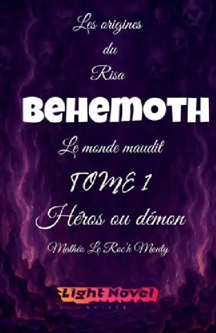 Behemoth Tome 1: Héros ou démon by Mathéo Le Roc'h Mouty