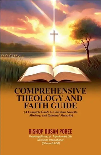 Comprehensive Theology And Faith Guide by Bishop Dusan Pobee