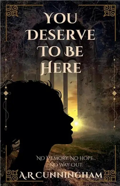 You Deserve To Be Here by A. R. Cunningham