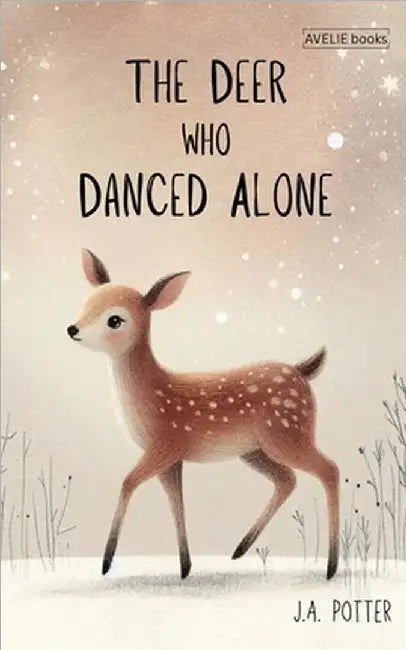 The Deer Who Danced Alone by J. a. Potter